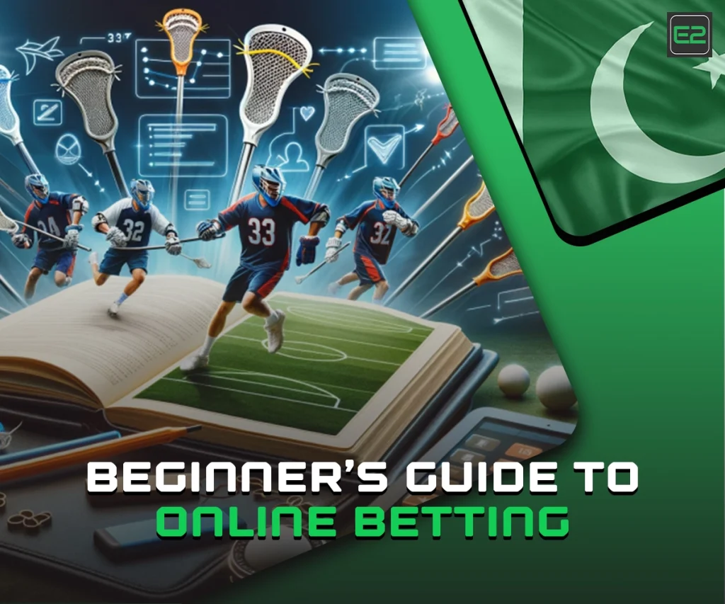 Beginners Guide in Pakistan at E2Bet