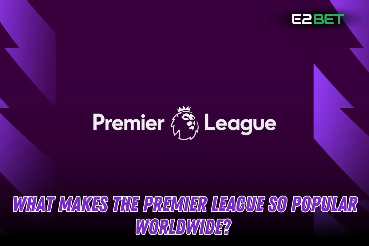 Premier League So Popular