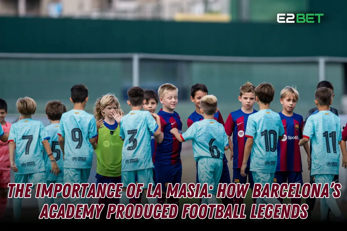 The Importance of La Masia